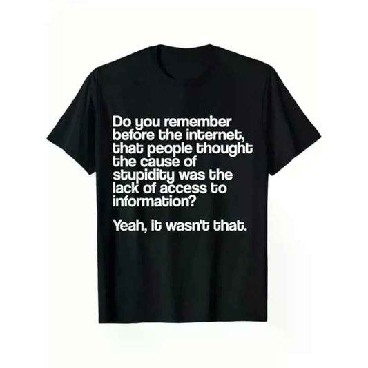100% Cotton T-Shirt with Sarcastic Statement "Do You Remember Before..."