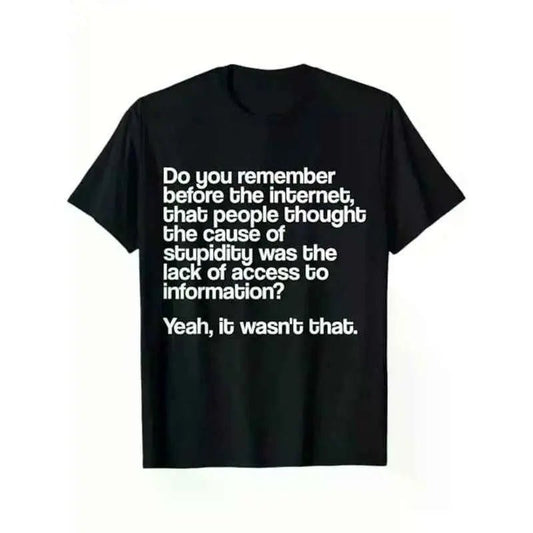 100% Cotton T-Shirt with Sarcastic Statement Do You Remember Before The Internet - Grab Them By The Midterms