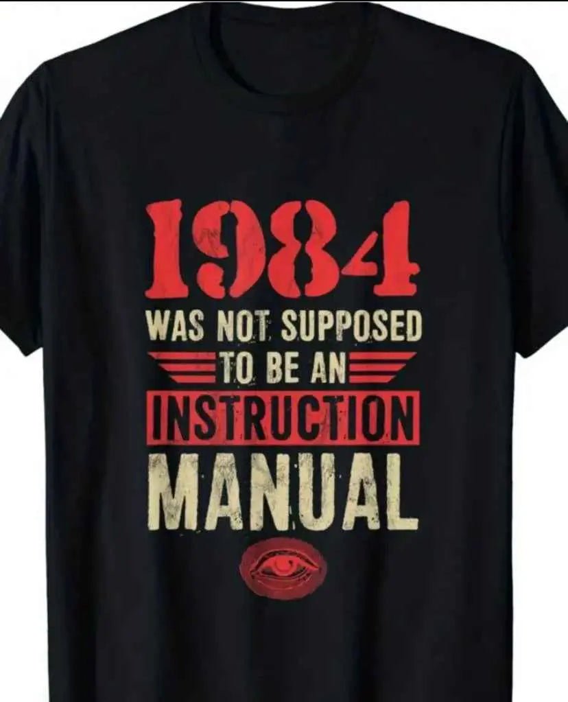 Black Unisex Literary Protest T-Shirt "1984 Was Not Supposed To Be An Instruction Manual" - Grab Them By The Midterms