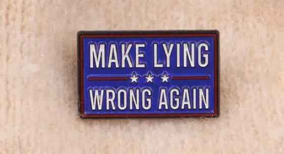 Embroidered Patch Asking ALL AMERICANS To "Make Lying Wrong Again"