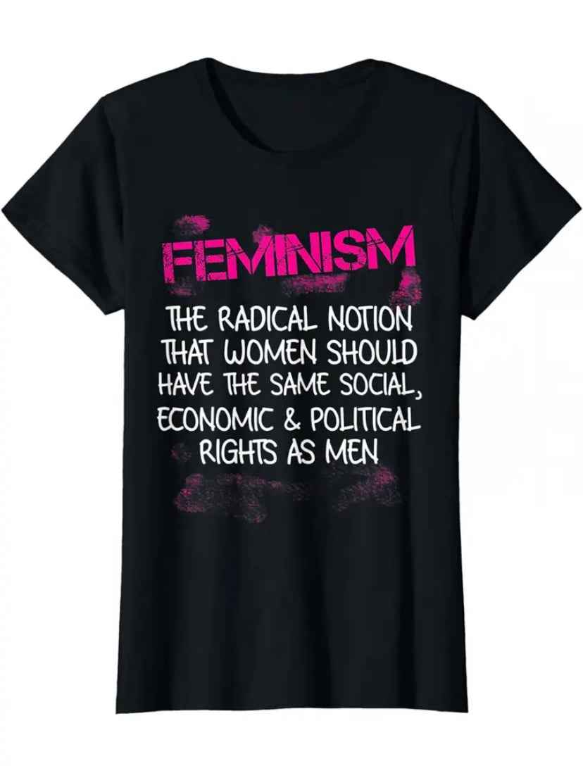 Women's Black T-Shirt "FEMINISM The Radical Notion That Women Should Have The Same Social, Economic & Political Rights As Men"