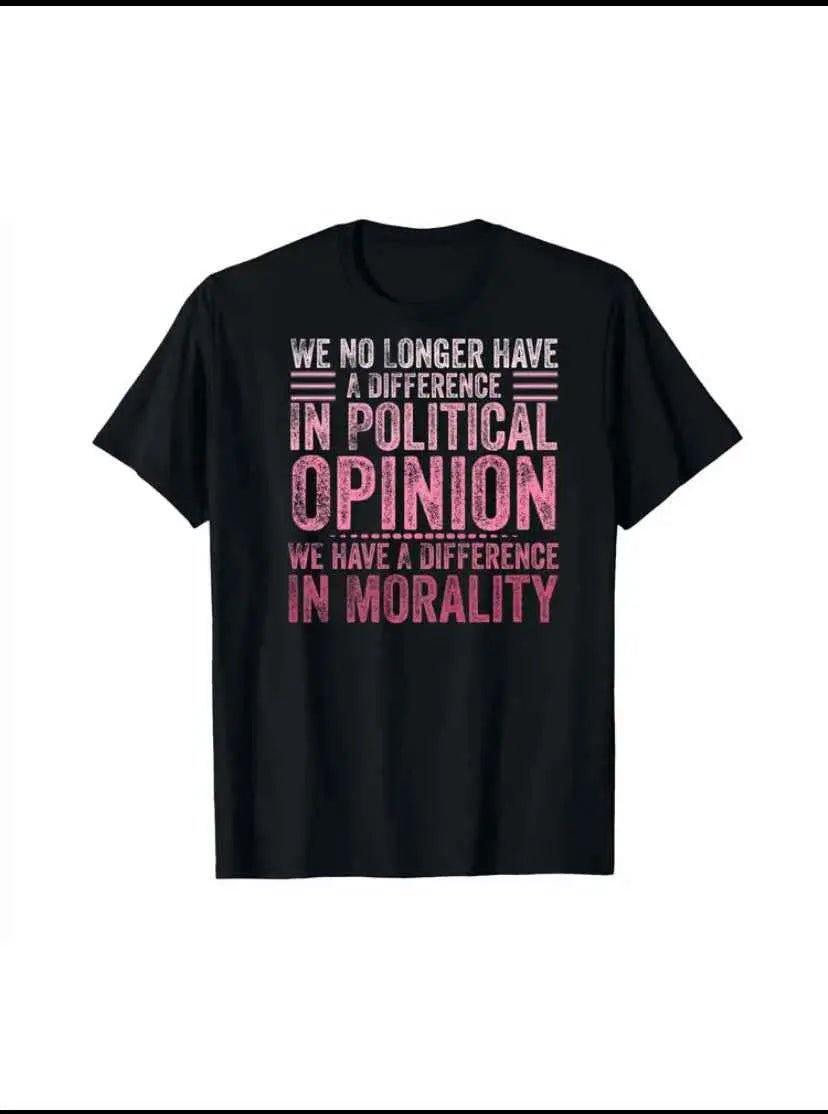 We No Longer Have A Difference In Political Opinion, We Have a Difference In Morality Black Unisex T-Shirt - Grab Them By The Midterms