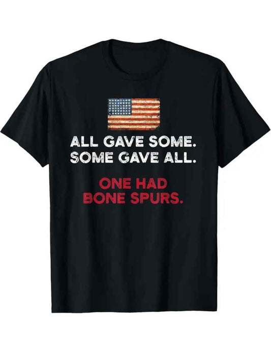 Black Unisex Protest T-Shirt With an American Flag and Saying "All Gave Some, Some Gave All, One Had Bone Spurs"