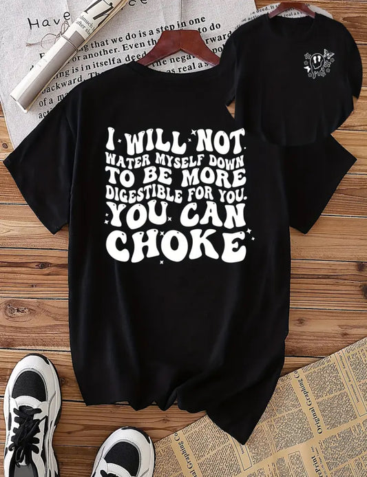 Black Unisex Angry Protest T-Shirt "I Will Not Water Myself Down To Be More Digestible For You. You Can Choke - Grab Them By The Midterms
