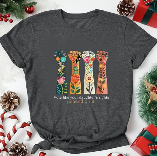 Vote Like Your Daughter’s Rights Depend on it” Gray Cotton T-Shirt - Grab Them By The Midterms
