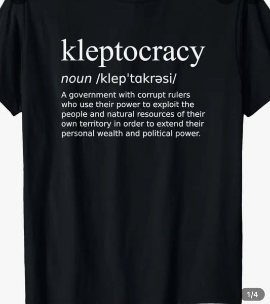 The Definition of Kleptocracy! Help the Red Hats Learn a New Word!  On a Black 100% Cotton T-Shirt & Made In The USA! - Grab Them By The Midterms