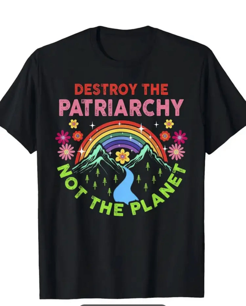 Women's Protest T-Shirt "Destroy The Patriarchy Not The Planet" RESIST! - Grab Them By The Midterms