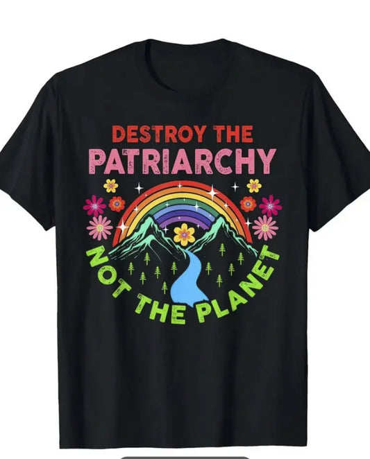 Women's Protest T-Shirt "Destroy The Patriarchy Not The Planet" RESIST! - Grab Them By The Midterms
