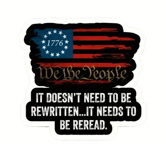"We The People, It Doesn't Need To Be ReWritten...It Needs to Be ReRead" Black Protest Sticker - Grab Them By The Midterms