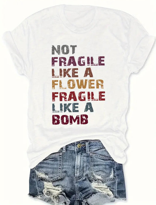 Women's White Cotton Protest T-Shirt "Not Fragile Like a Flower Fragile Like a Bomb" - Grab Them By The Midterms