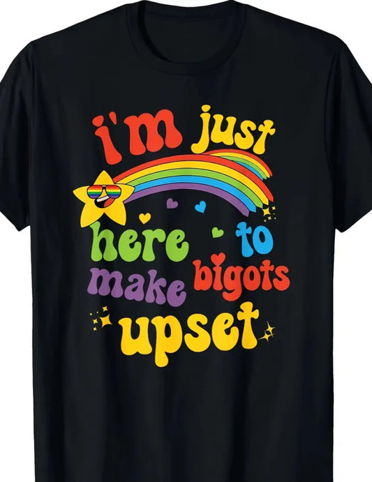 Enjoy your Colorful Print on Black Protest T-Shirt "I'm Just Here To Make Bigots Upset" - Grab Them By The Midterms