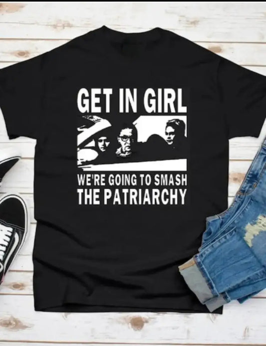 Women's Black Protest T-Shirt Featuring Ruth Bader Ginsberg Saying "Get In Girl, We're Going To Smash The Patriarchy" - Grab Them By The Midterms